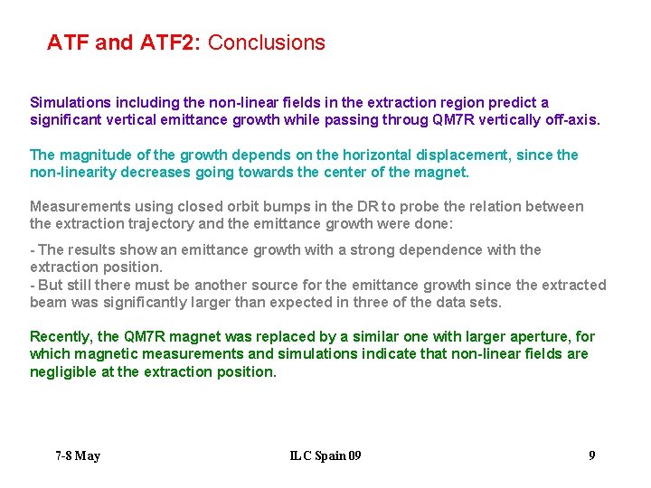 ATF and ATF 2: Conclusions Simulations including the non-linear fields in the extraction region