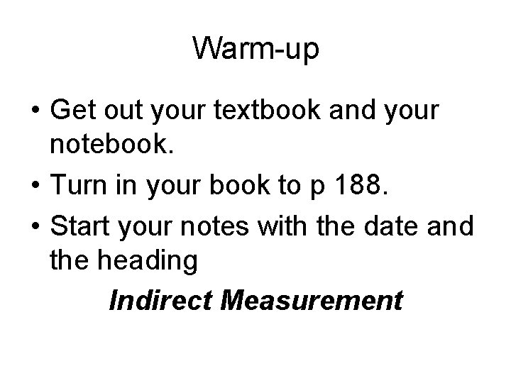 Warm-up • Get out your textbook and your notebook. • Turn in your book