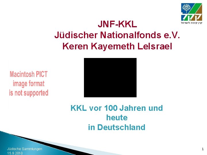 JNF-KKL Jüdischer Nationalfonds e. V. Keren Kayemeth Le. Israel KKL vor 100 Jahren und