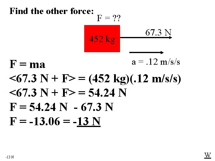 Find the other force: F = ? ? 452 kg 67. 3 N a