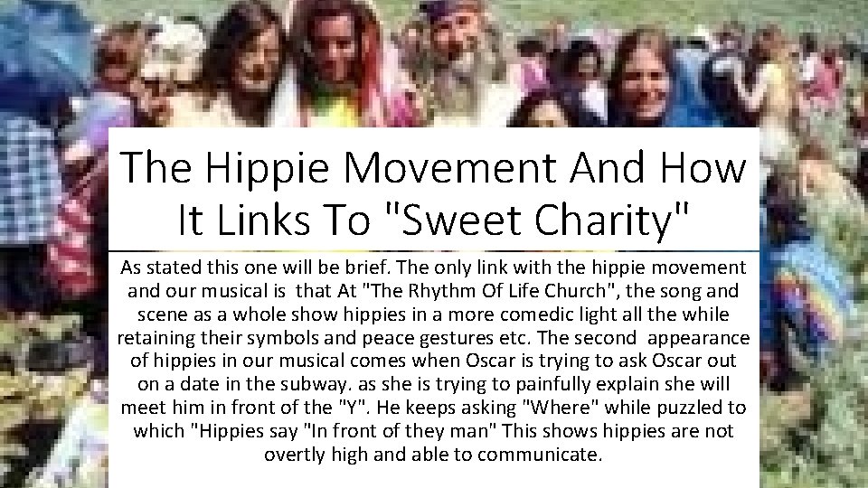 The Hippie Movement And How It Links To "Sweet Charity" As stated this one