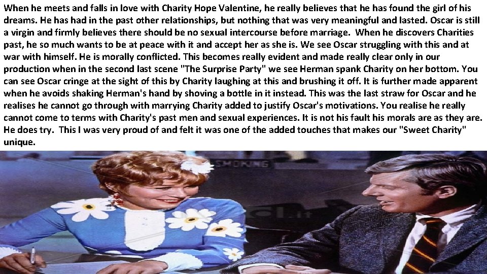 When he meets and falls in love with Charity Hope Valentine, he really believes
