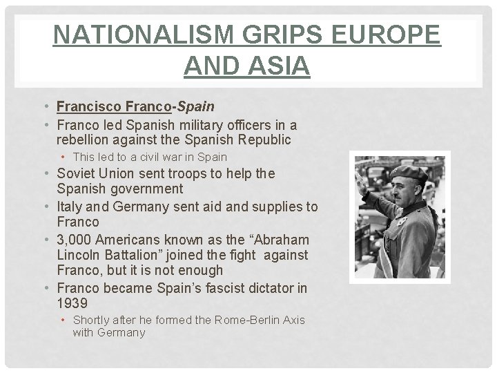 NATIONALISM GRIPS EUROPE AND ASIA • Francisco Franco-Spain • Franco led Spanish military officers