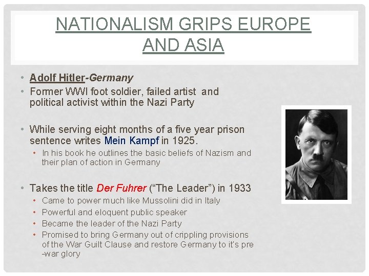 NATIONALISM GRIPS EUROPE AND ASIA • Adolf Hitler-Germany • Former WWI foot soldier, failed