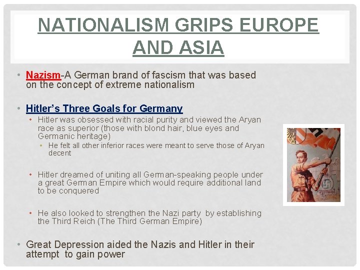 NATIONALISM GRIPS EUROPE AND ASIA • Nazism-A German brand of fascism that was based