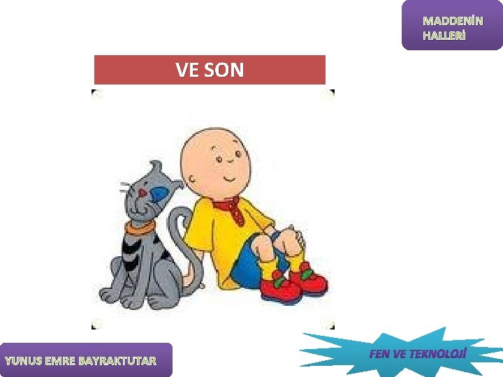 MADDENİN HALLERİ VE SON YUNUS EMRE BAYRAKTUTAR 