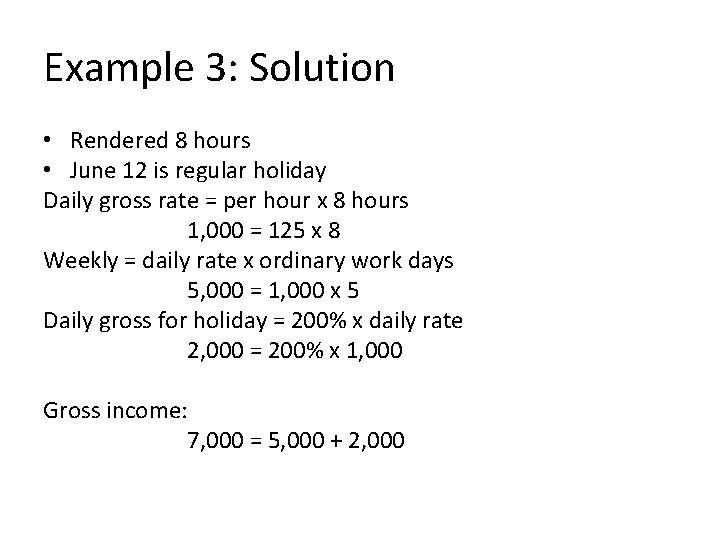 Example 3: Solution • Rendered 8 hours • June 12 is regular holiday Daily