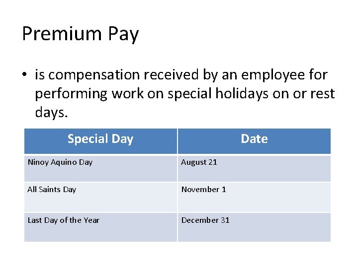 Premium Pay • is compensation received by an employee for performing work on special