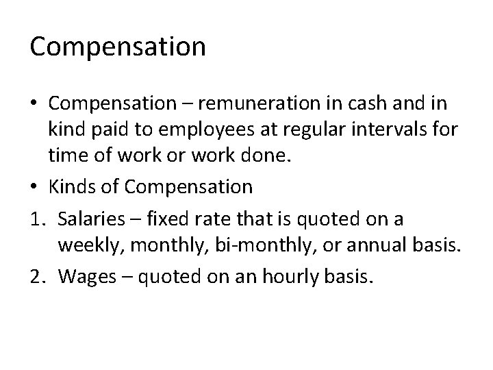 Compensation • Compensation – remuneration in cash and in kind paid to employees at