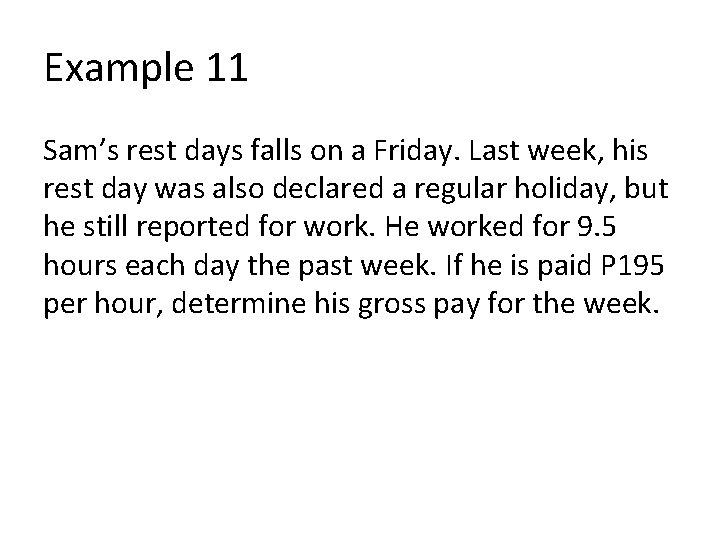 Example 11 Sam’s rest days falls on a Friday. Last week, his rest day