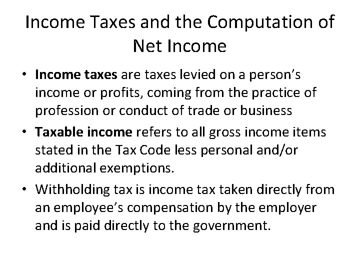 Income Taxes and the Computation of Net Income • Income taxes are taxes levied