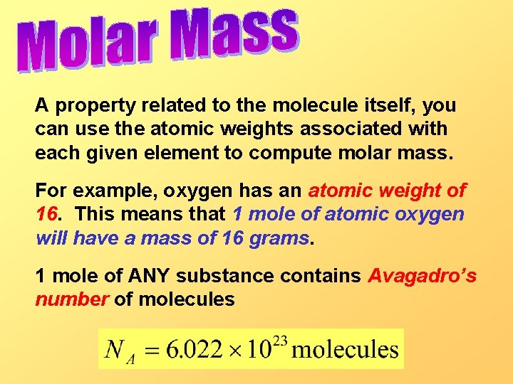 A property related to the molecule itself, you can use the atomic weights associated