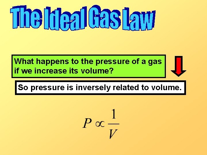 What happens to the pressure of a gas if we increase its volume? So