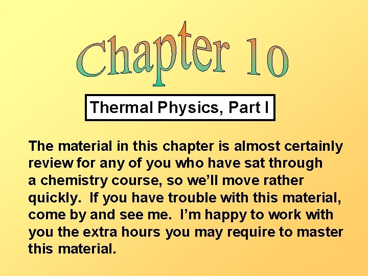 Thermal Physics, Part I The material in this chapter is almost certainly review for