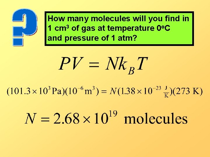 How many molecules will you find in 1 cm 3 of gas at temperature