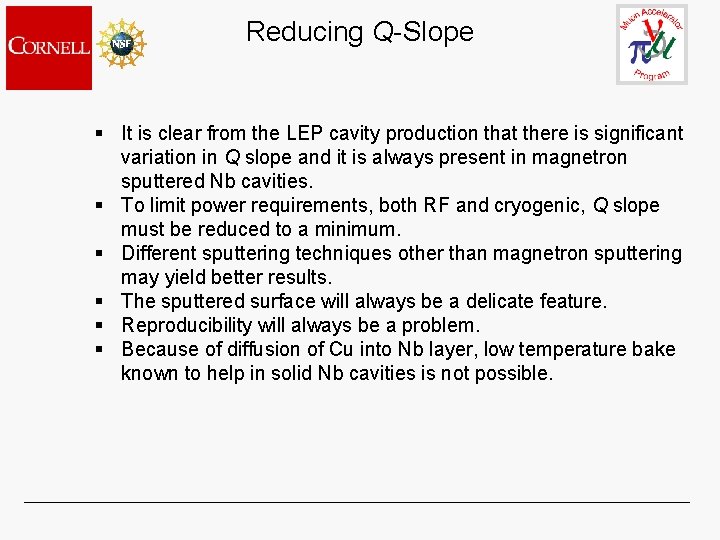 Reducing Q-Slope § It is clear from the LEP cavity production that there is