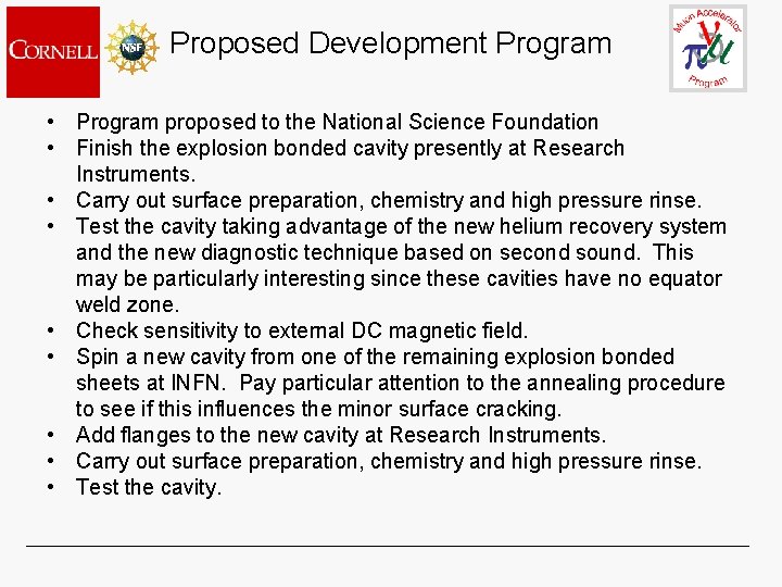 Proposed Development Program • Program proposed to the National Science Foundation • Finish the