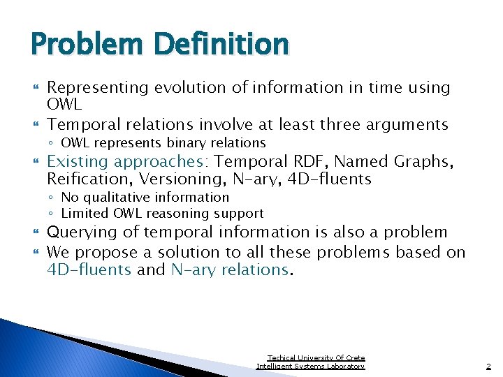 Problem Definition Representing evolution of information in time using OWL Temporal relations involve at