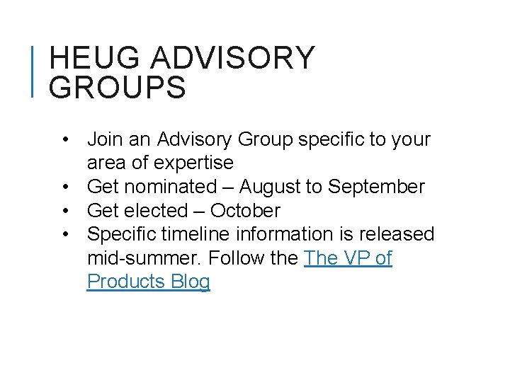 HEUG ADVISORY GROUPS • Join an Advisory Group specific to your area of expertise