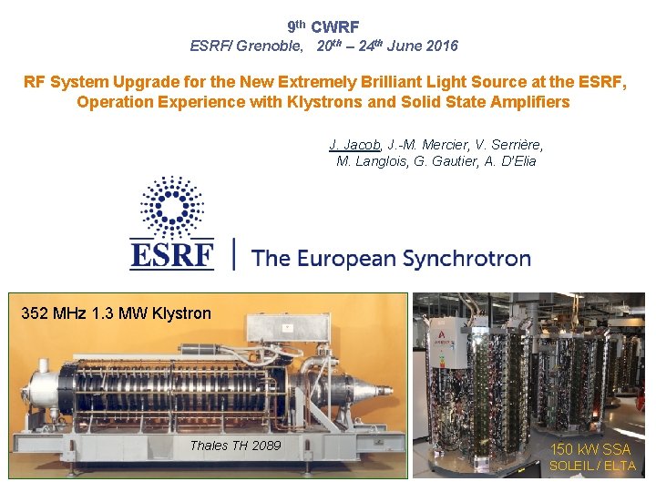 9 th CWRF ESRF/ Grenoble, 20 th – 24 th June 2016 RF System