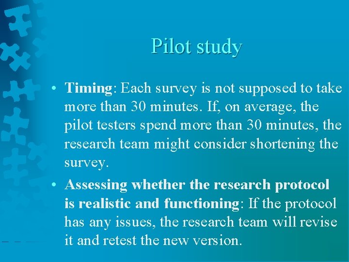 Pilot study • Timing: Each survey is not supposed to take more than 30