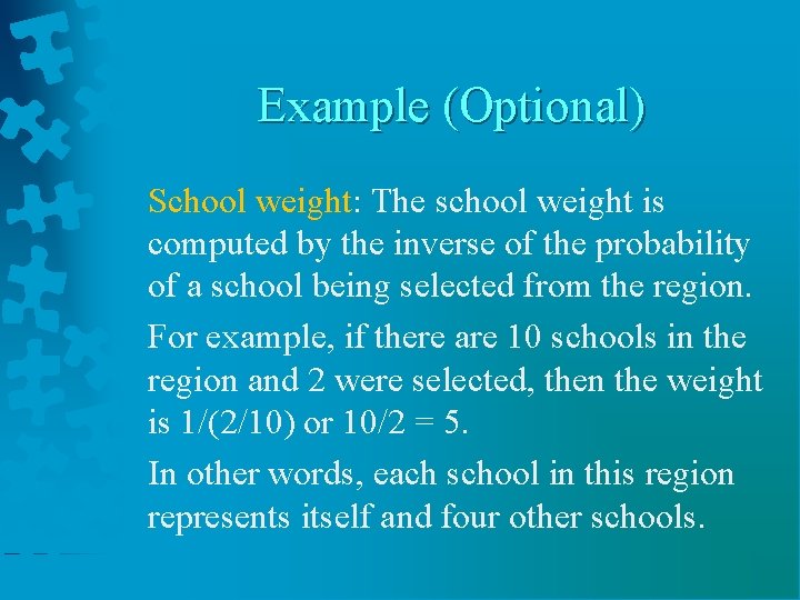 Example (Optional) • School weight: The school weight is computed by the inverse of