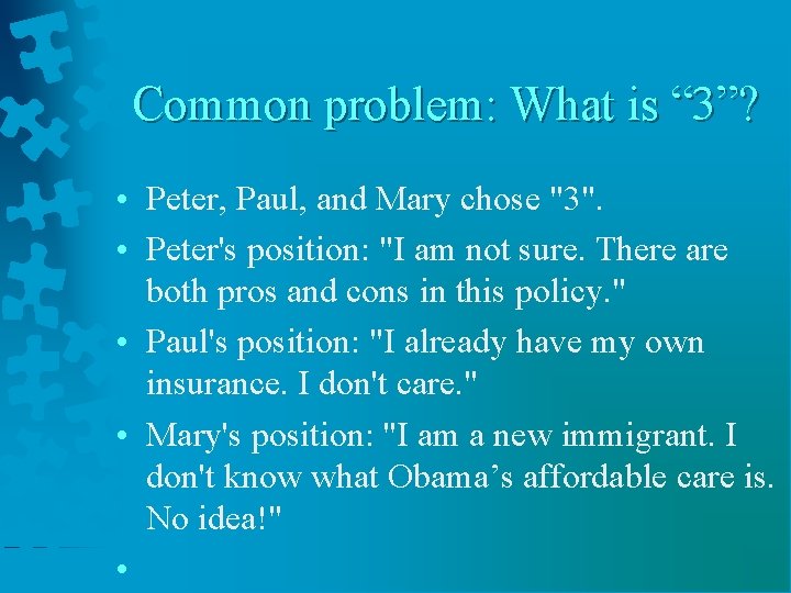 Common problem: What is “ 3”? • Peter, Paul, and Mary chose "3". •