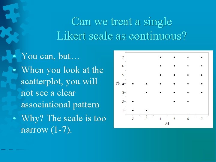 Can we treat a single Likert scale as continuous? • You can, but… •