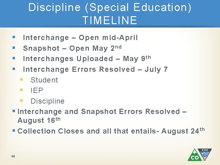 Discipline (Special Education) TIMELINE § § Interchange – Open mid-April Snapshot – Open May