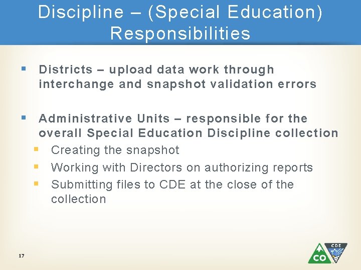 Discipline – (Special Education) Responsibilities § Districts – upload data work through interchange and