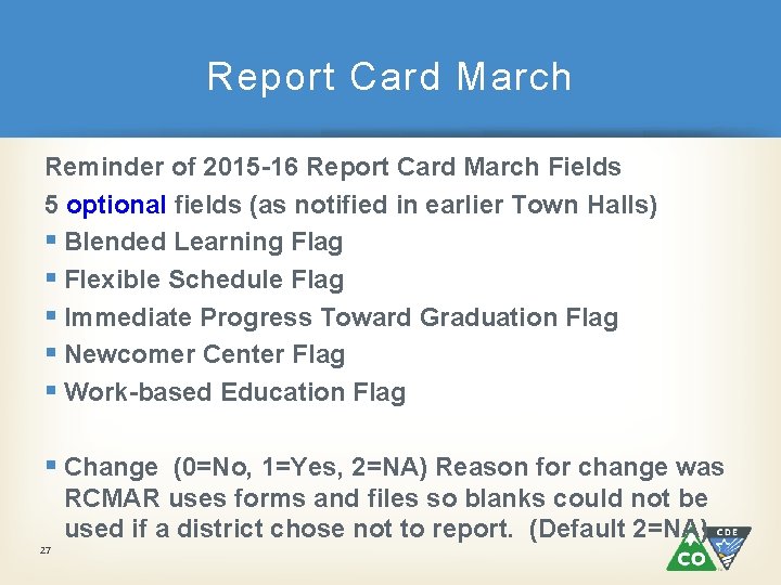 Report Card March Reminder of 2015 -16 Report Card March Fields 5 optional fields