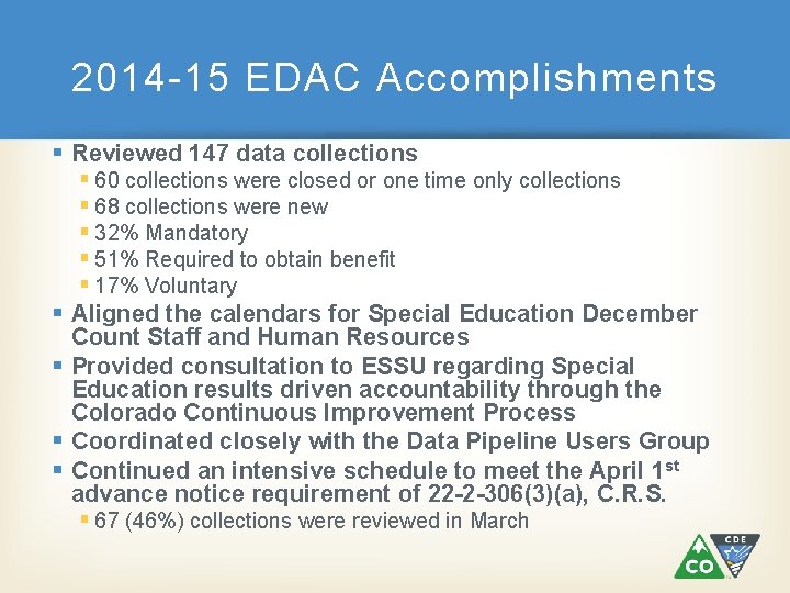 2014 -15 EDAC Accomplishments § Reviewed 147 data collections § 60 collections were closed