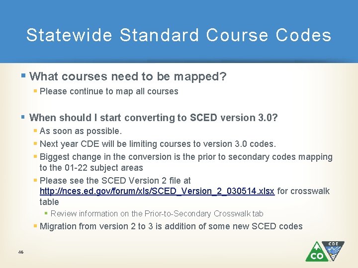 Statewide Standard Course Codes § What courses need to be mapped? § Please continue