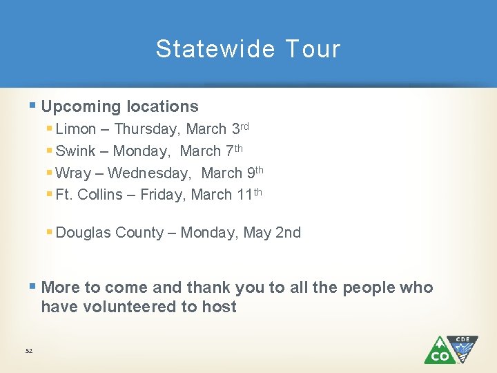 Statewide Tour § Upcoming locations § Limon – Thursday, March 3 rd § Swink