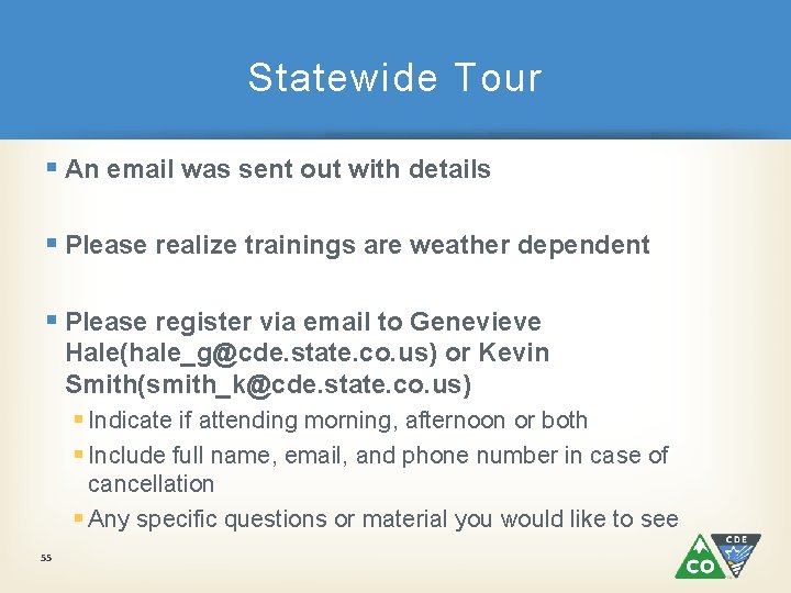 Statewide Tour § An email was sent out with details § Please realize trainings