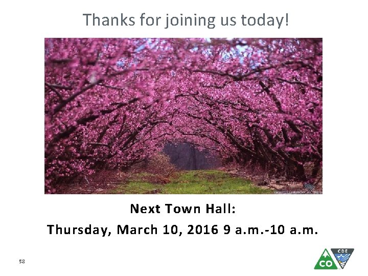 Thanks for joining us today! Next Town Hall: Thursday, March 10, 2016 9 a.