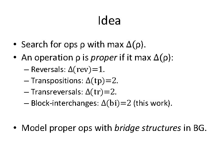 Idea • Search for ops ρ with max Δ(ρ). • An operation ρ is