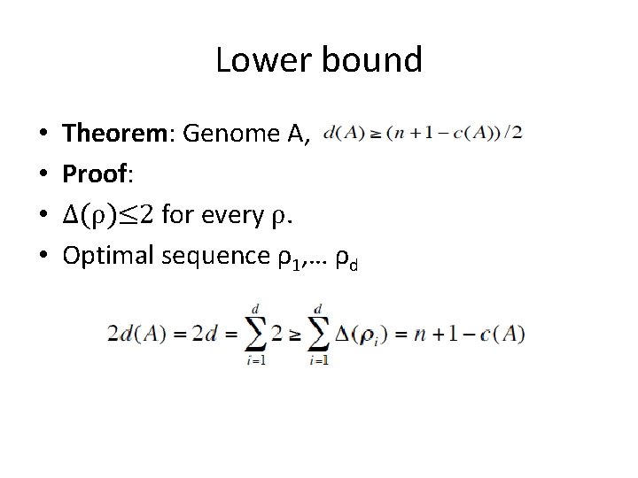 Lower bound • • Theorem: Genome A, Proof: Δ(ρ)≤ 2 for every ρ. Optimal