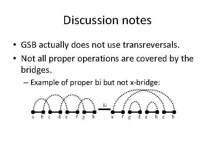 Discussion notes • GSB actually does not use transreversals. • Not all properations are