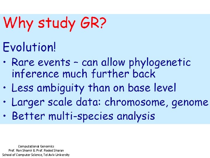 Computational Genomics Prof. Ron Shamir & Prof. Roded Sharan School of Computer Science, Tel