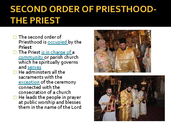 SECOND ORDER OF PRIESTHOODTHE PRIEST The second order of Priesthood is occupied by the