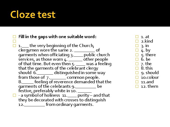 Cloze test � � � Fill in the gaps with one suitable word: 1.