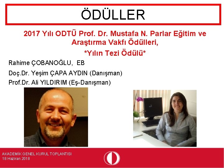 ÖDÜLLER 2017 Yılı ODTÜ Prof. Dr. Mustafa N. Parlar Eğitim ve Araştırma Vakfı Ödülleri,