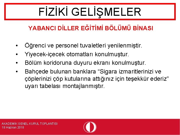 FİZİKİ GELİŞMELER YABANCI DİLLER EĞİTİMİ BÖLÜMÜ BİNASI • • Öğrenci ve personel tuvaletleri yenilenmiştir.