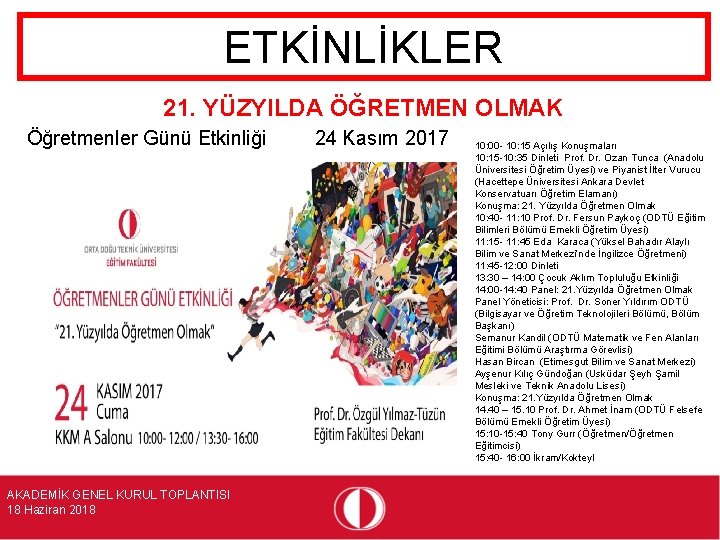 ETKİNLİKLER 21. YÜZYILDA ÖĞRETMEN OLMAK Öğretmenler Günü Etkinliği AKADEMİK GENEL KURUL TOPLANTISI 18 Haziran