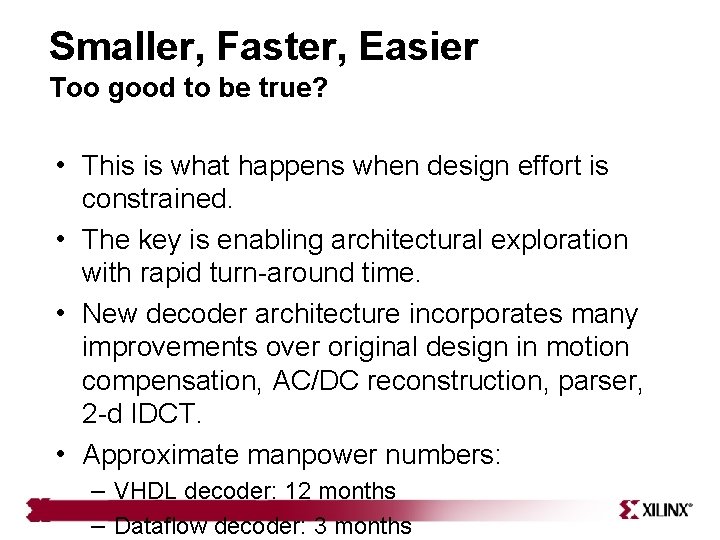 Smaller, Faster, Easier Too good to be true? • This is what happens when Smaller, Faster, Easier Too good to be true? • This is what happens when