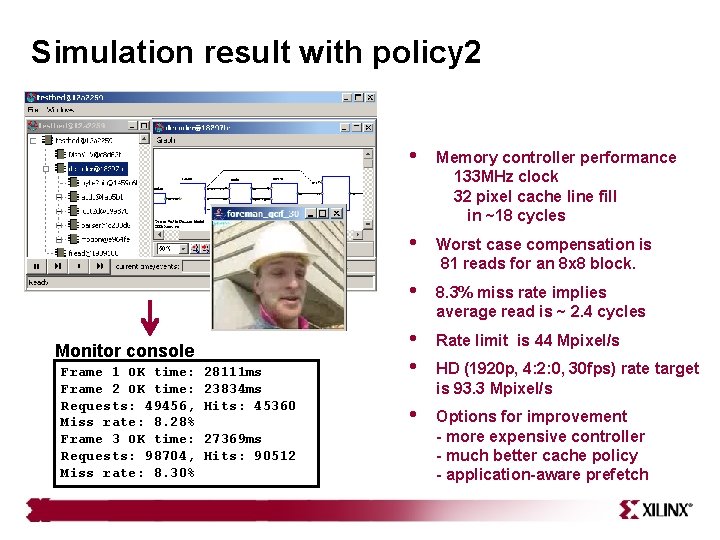 Simulation result with policy 2 Monitor console Frame 1 OK time: Frame 2 OK Simulation result with policy 2 Monitor console Frame 1 OK time: Frame 2 OK