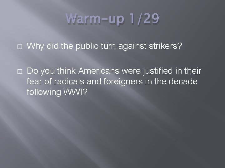 Warm-up 1/29 � Why did the public turn against strikers? � Do you think