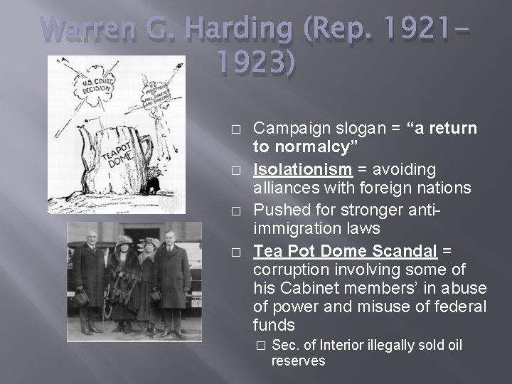 Warren G. Harding (Rep. 19211923) � � Campaign slogan = “a return to normalcy”