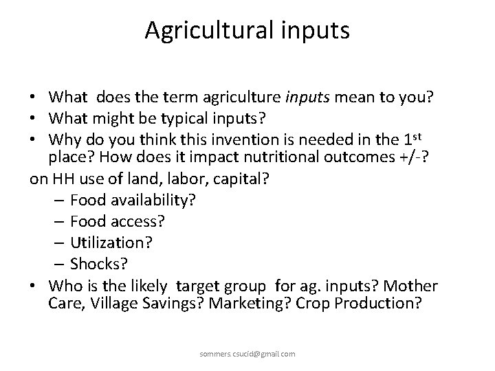 Agricultural inputs • What does the term agriculture inputs mean to you? • What